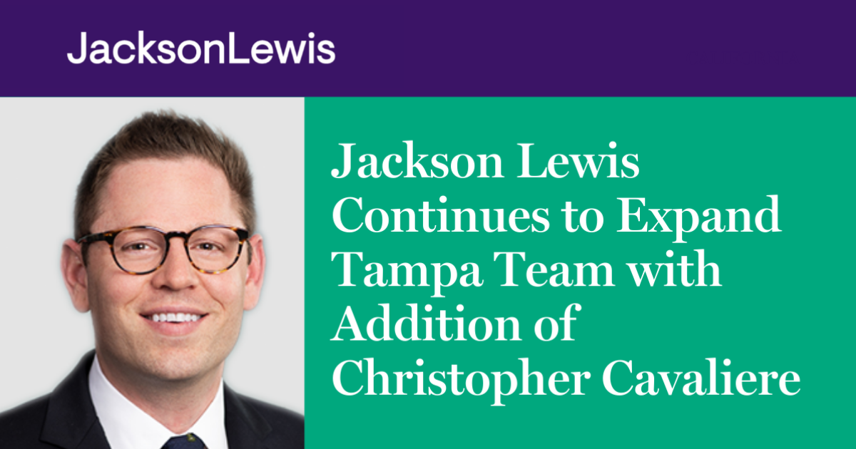 Jackson Lewis Continues to Expand Tampa Team with Addition of